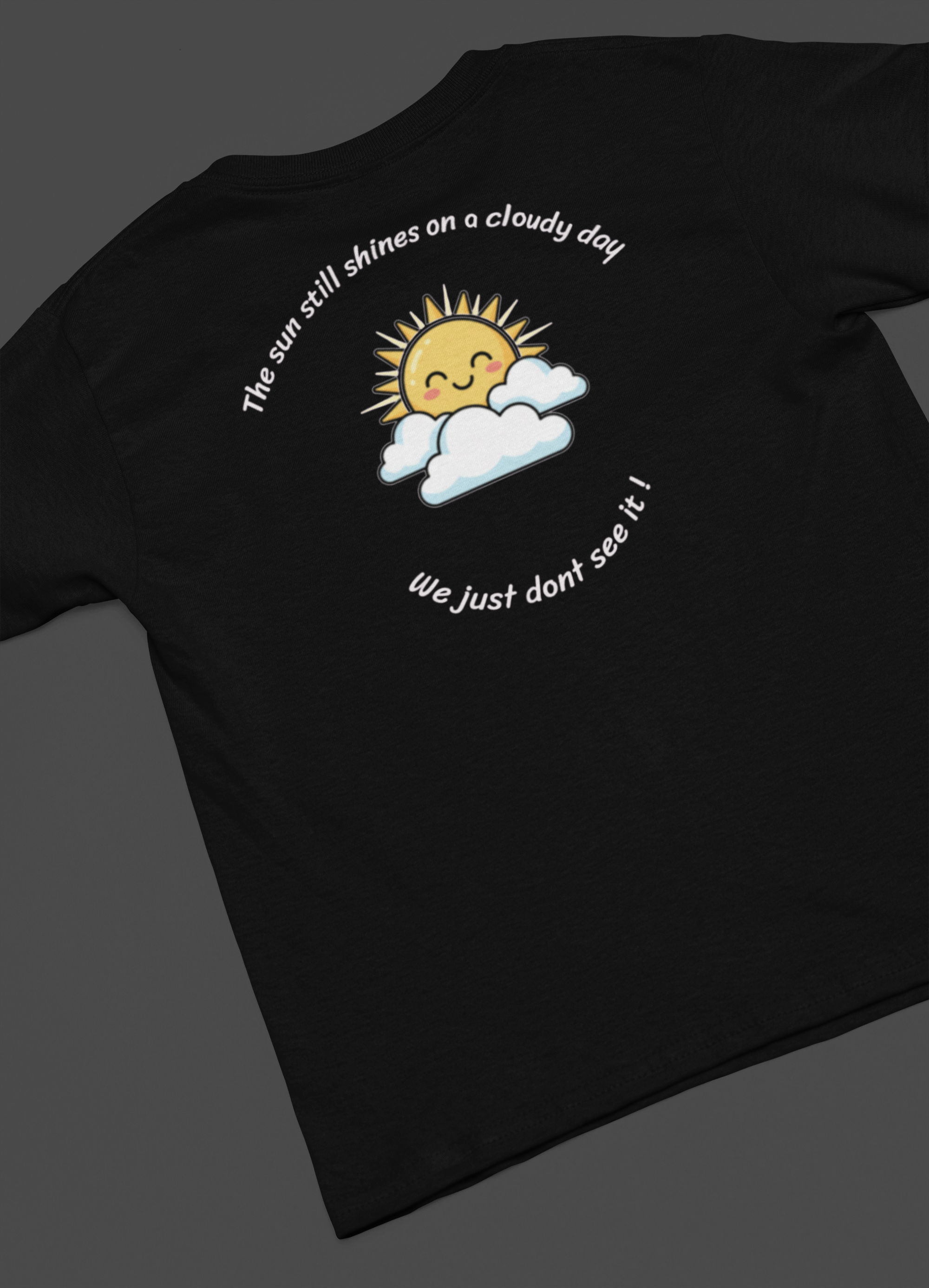Smile T-Shirt — Cute Sunshine Graphic Tee with Positive Quote 'The Sun Still Shines' Back Print | Motivational Apparel
