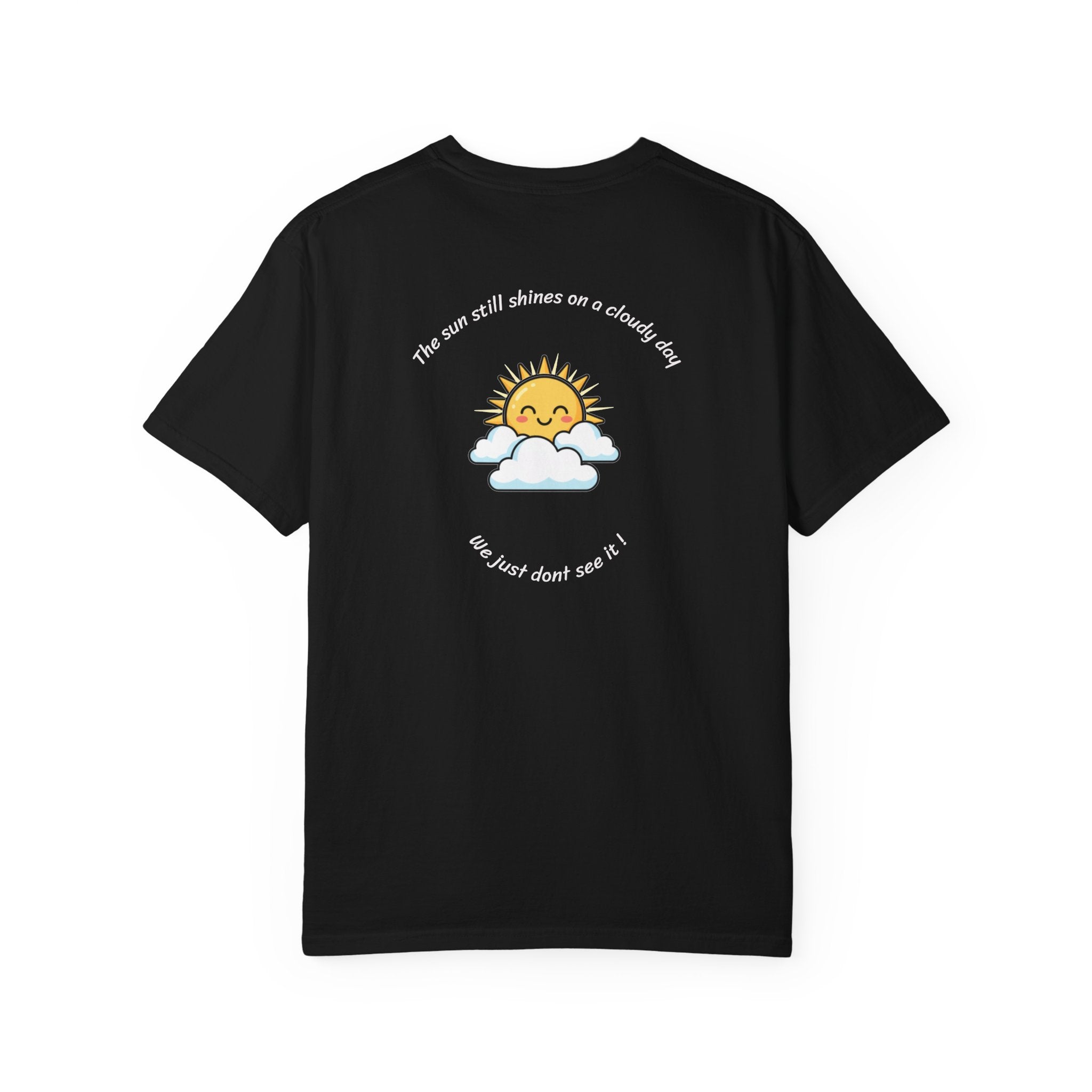 Smile T-Shirt — Cute Sunshine Graphic Tee with Positive Quote 'The Sun Still Shines' Back Print | Motivational Apparel